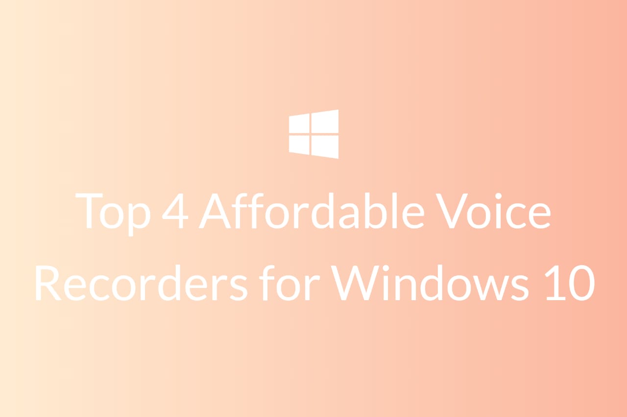 Top 4 Affordable Ways for Recording audio on Windows 10